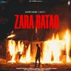 About Zara Batao Song